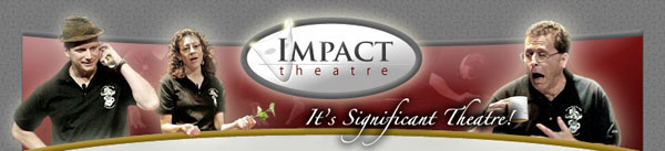 Impact Theater - May 25th!